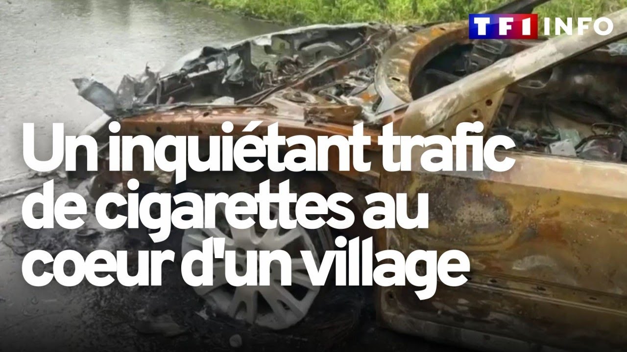 Le calvaire d'un petit village face à un inquiétant trafic de cigarettes