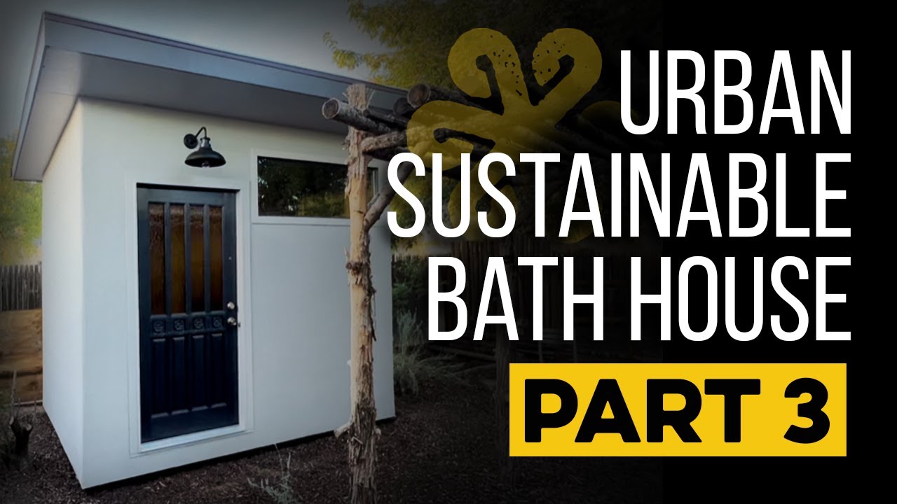Urban Sustainable Bath House Build - Part 3 - Door, Windows, Trim, Stucco
