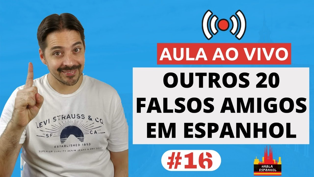 Aula ao Vivo #16 - Outros 20 Falsos Amigos em Espanhol - HablaEspanhol