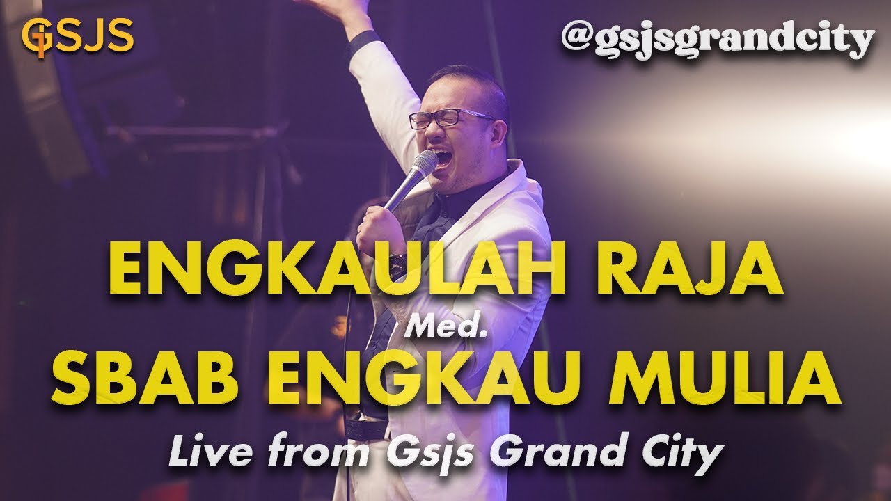 Engkaulah Raja med. Sbab Engkau Mulia & Layak dipuji / Cover by Ps Andrew Gunawan & Gsjs Worship