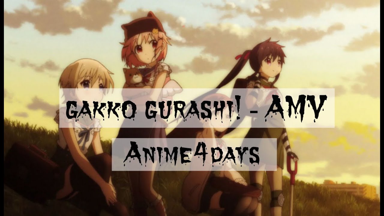 Gakkou Gurashi! - AMV