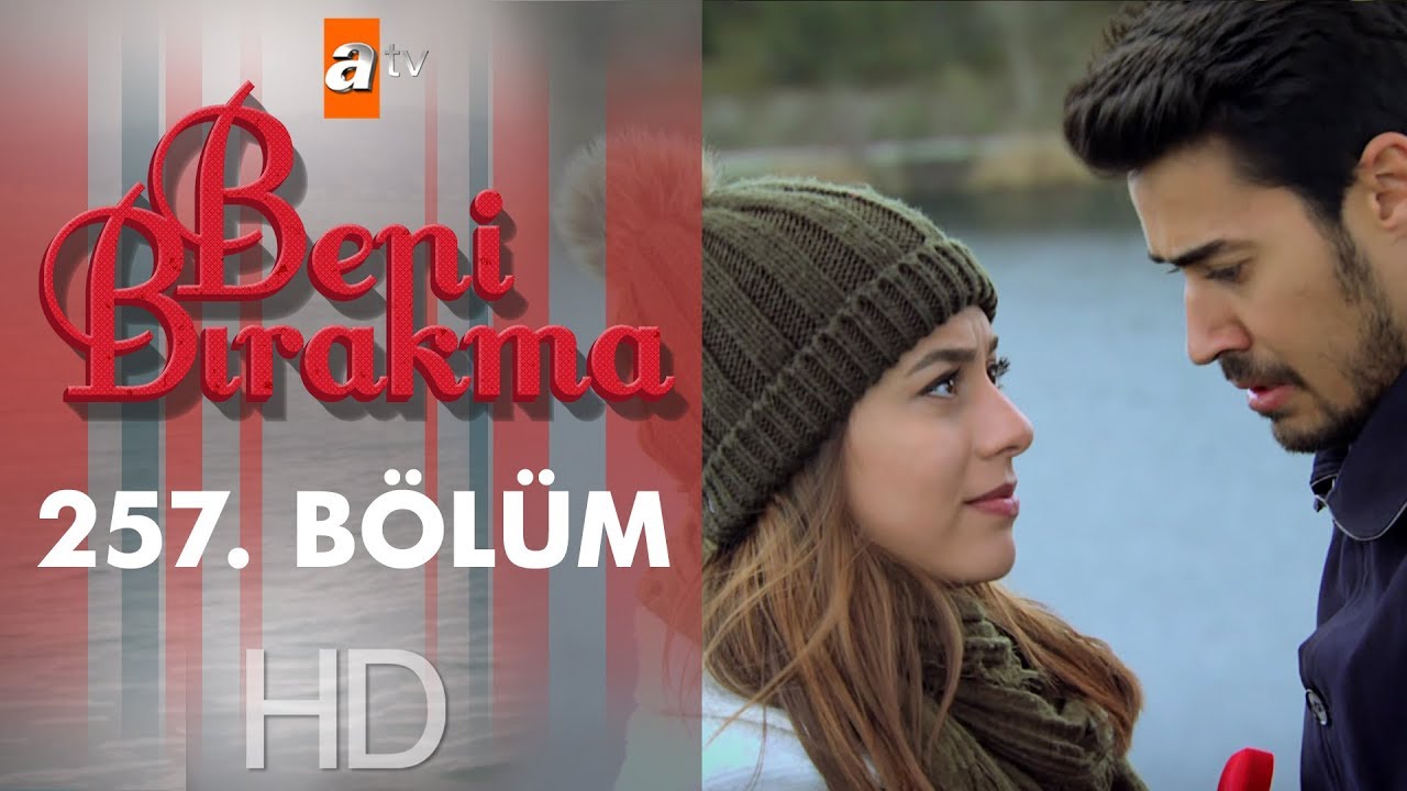 Beni Bırakma 257. Bölüm
