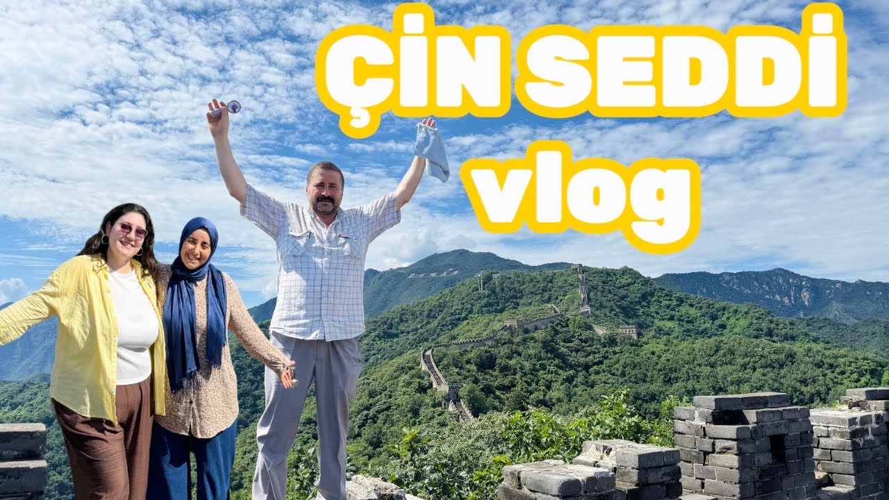 AİLEMLE ÇİN SEDDİ FETHİ #Çin #china  #ÇinVlog #ÇinSokakları #ÇinYemekleri #vlog