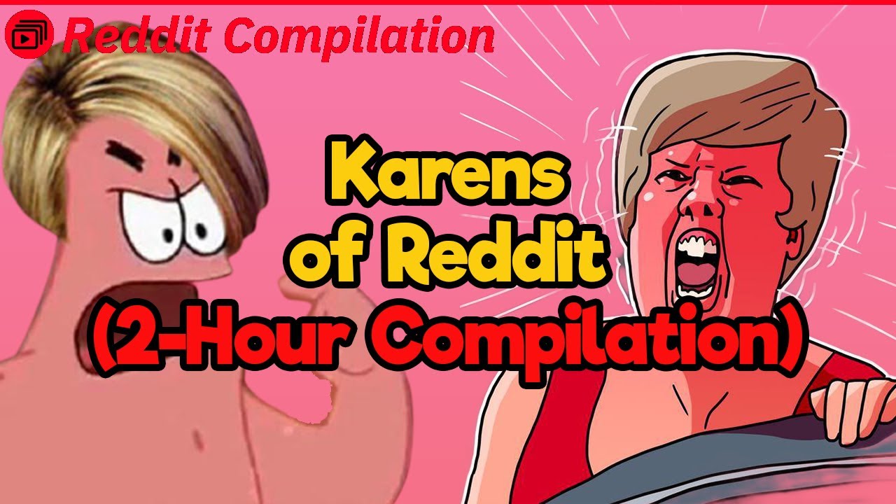 2-Hour Karens of Reddit Compilation
