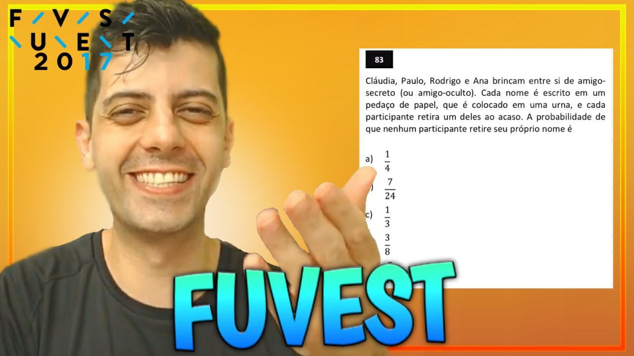 FUVEST 2017 - Q83 Mat - Cláudia, Paulo, Rodrigo e Ana brincam entre si de amigo-secreto