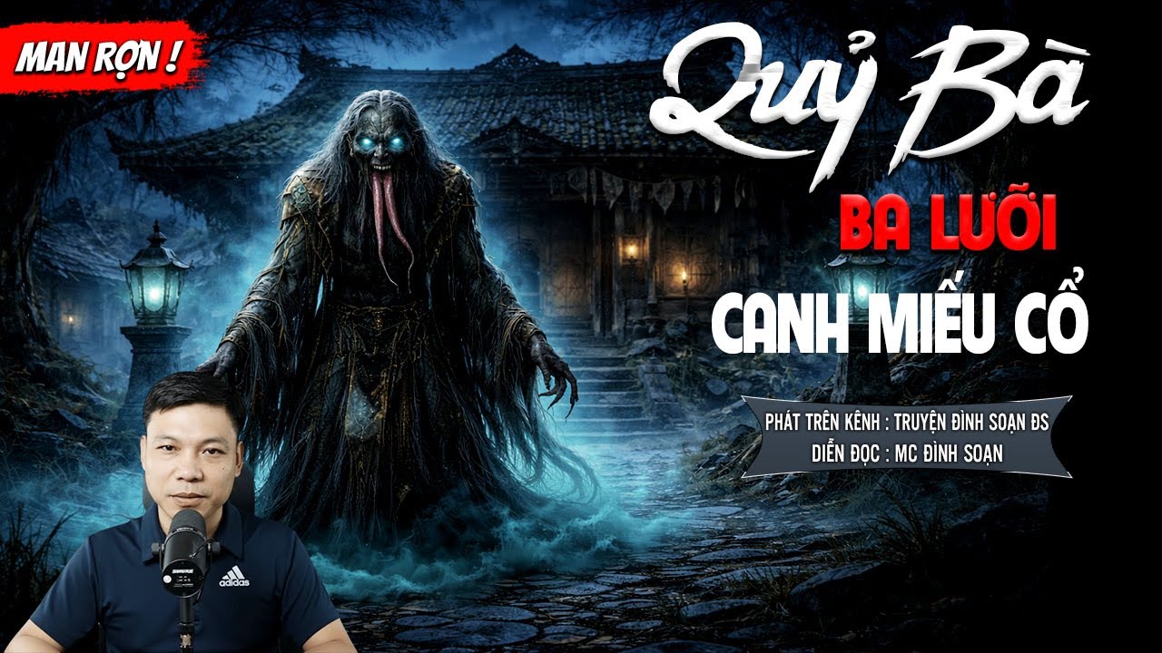 QUỶ BÀ BA LƯỠI CANH MIẾU CỔ - truyện ma mới nhất 2025 | MC ĐÌNH SOẠN kể lại...