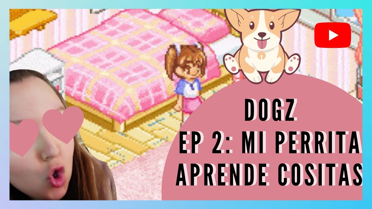 ESP) ❤🐶 DOGZ en 2023 EP 2: mi perrita aprende cositas ❤🐶