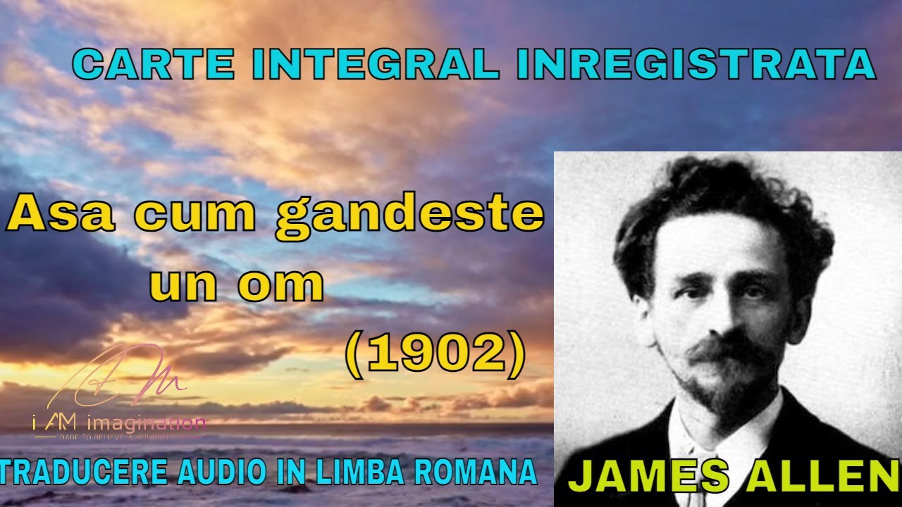 James Allen: Asa cum gandeste un om ( carte integral inregistrata)