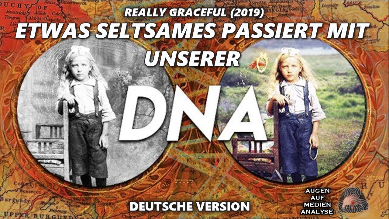 Etwas Seltsames passiert mit unserer DNA (Really Graceful - 2019 - Deutsch)