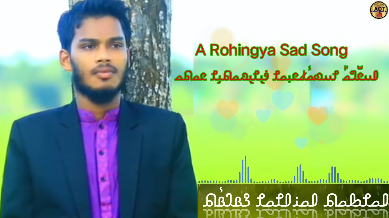 A sad Rohinya Song by singer Saiful #arakanofficialtv