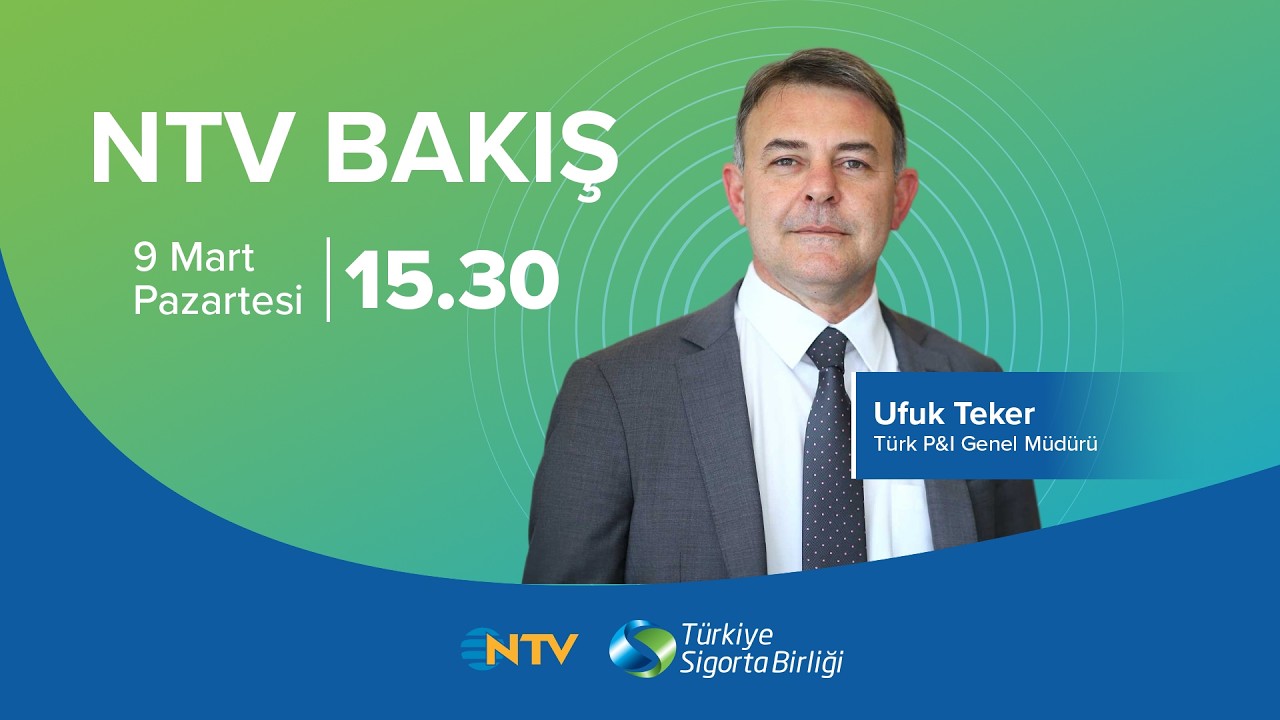Türk P&I Genel müdürü Ufuk Teker, NTV Bakış Konuğu