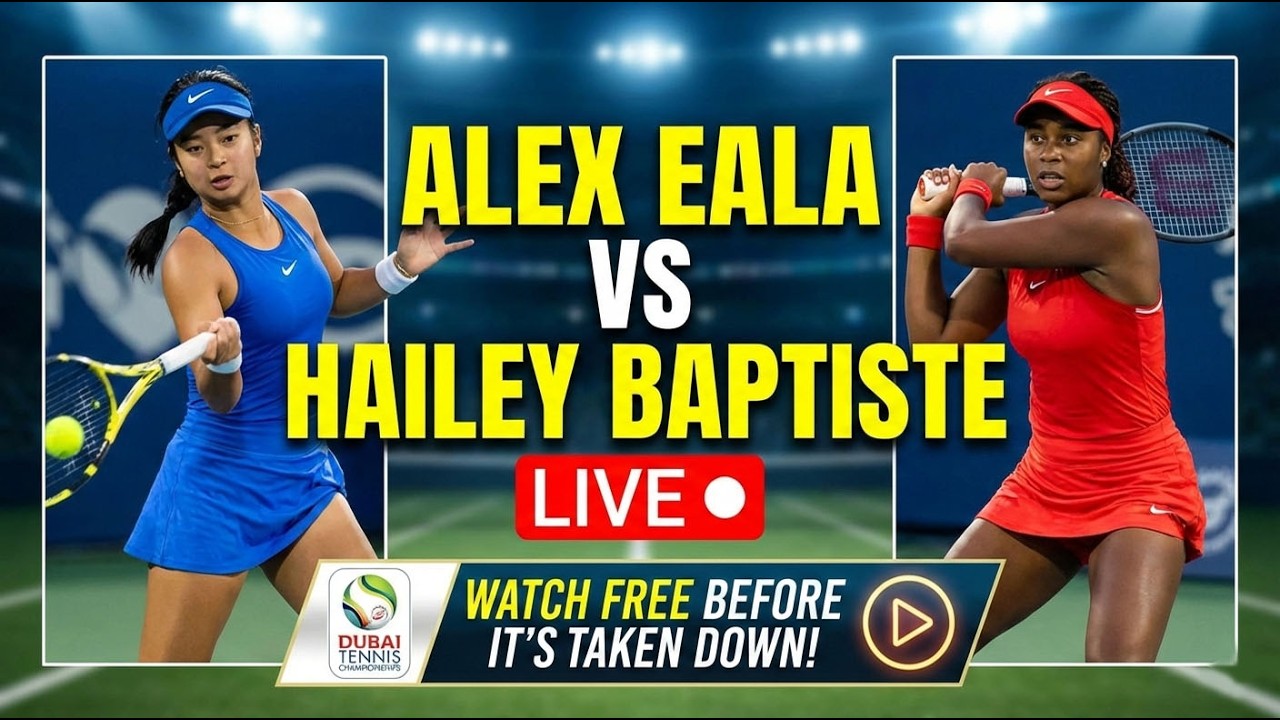 Alex Eala vs Hailey Baptiste LIVE 🔴Dubai Tennis Championships — Watch FREE Before It’s Taken Down!