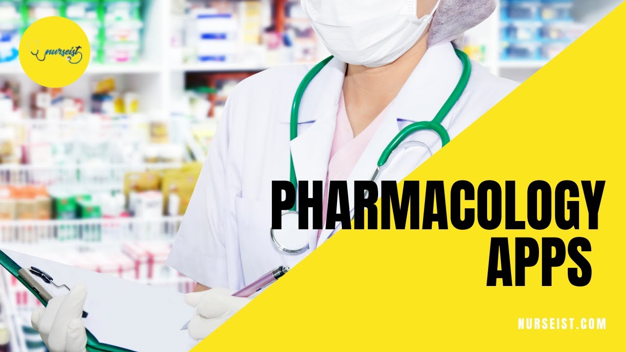 7 Best Pharmacology Apps for Nursing students and Pharmacists | Nurseist