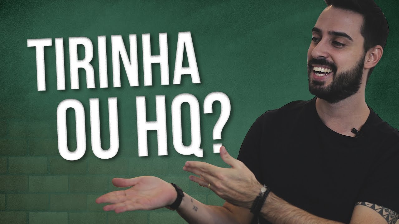 Voc&ecirc; sabe qual a diferen&ccedil;a da HQ pra TIRINHA?
