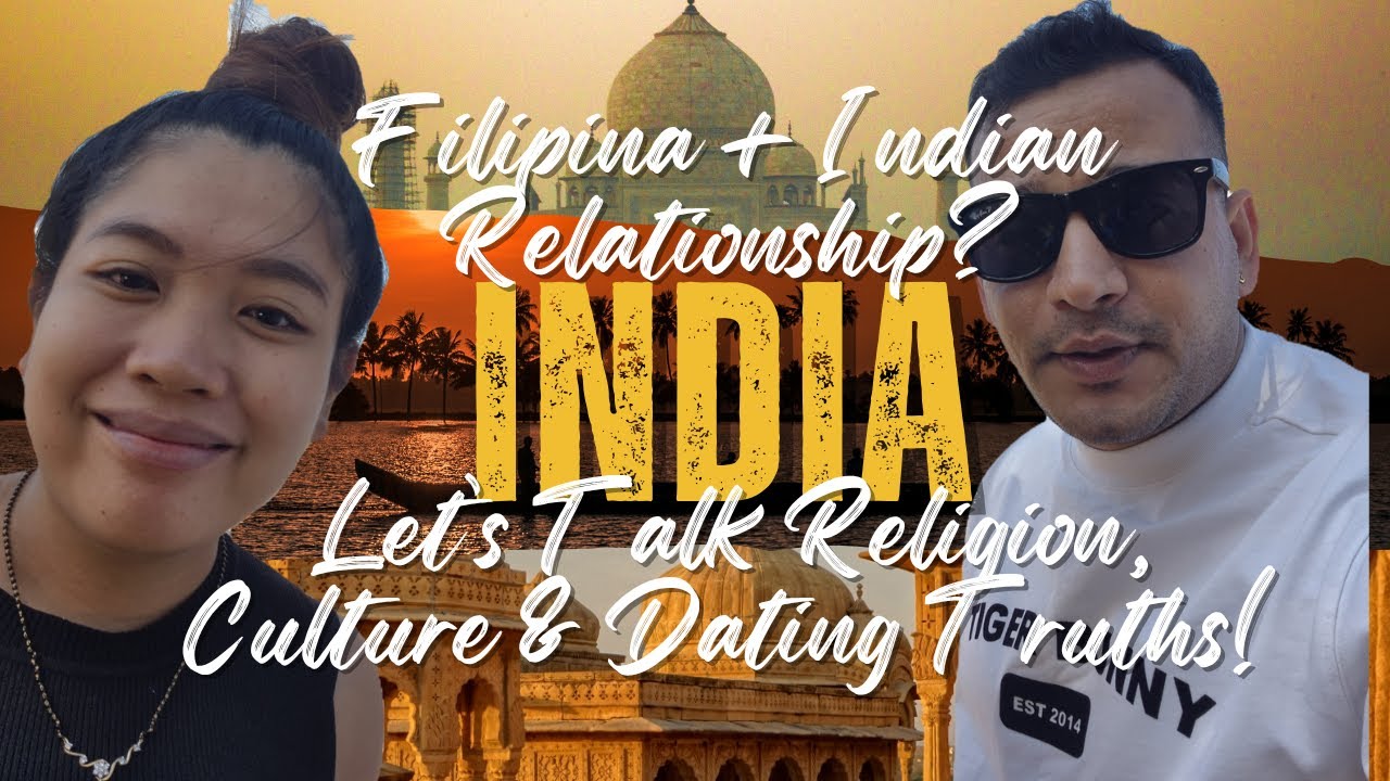 Filipina + Indian Relationship? Let&rsquo;s Talk Religion, Culture &&nbsp;Dating&nbsp;Truths!