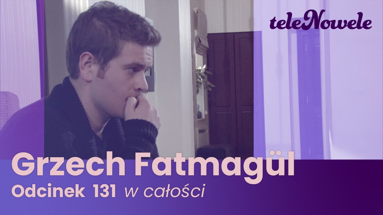 Grzech Fatmagül | Odcinek 131 | Cały odcinek