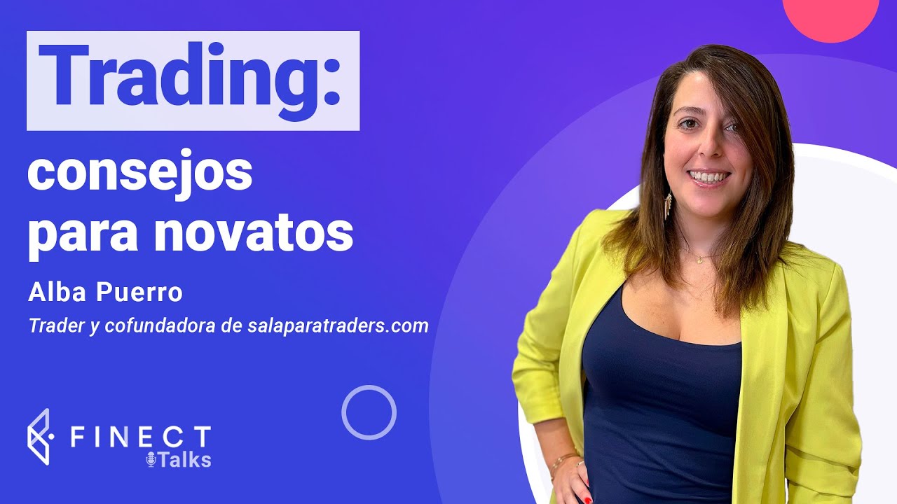 &iquest;Qu&eacute; es el TRADING? &iquest;De verdad te haces rico siendo trader? 🎙️ Finect Talks con Alba Puerro