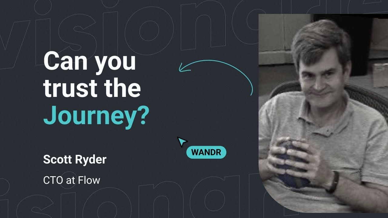 Trusting the Journey with Scott Ryder, CTO of Flow