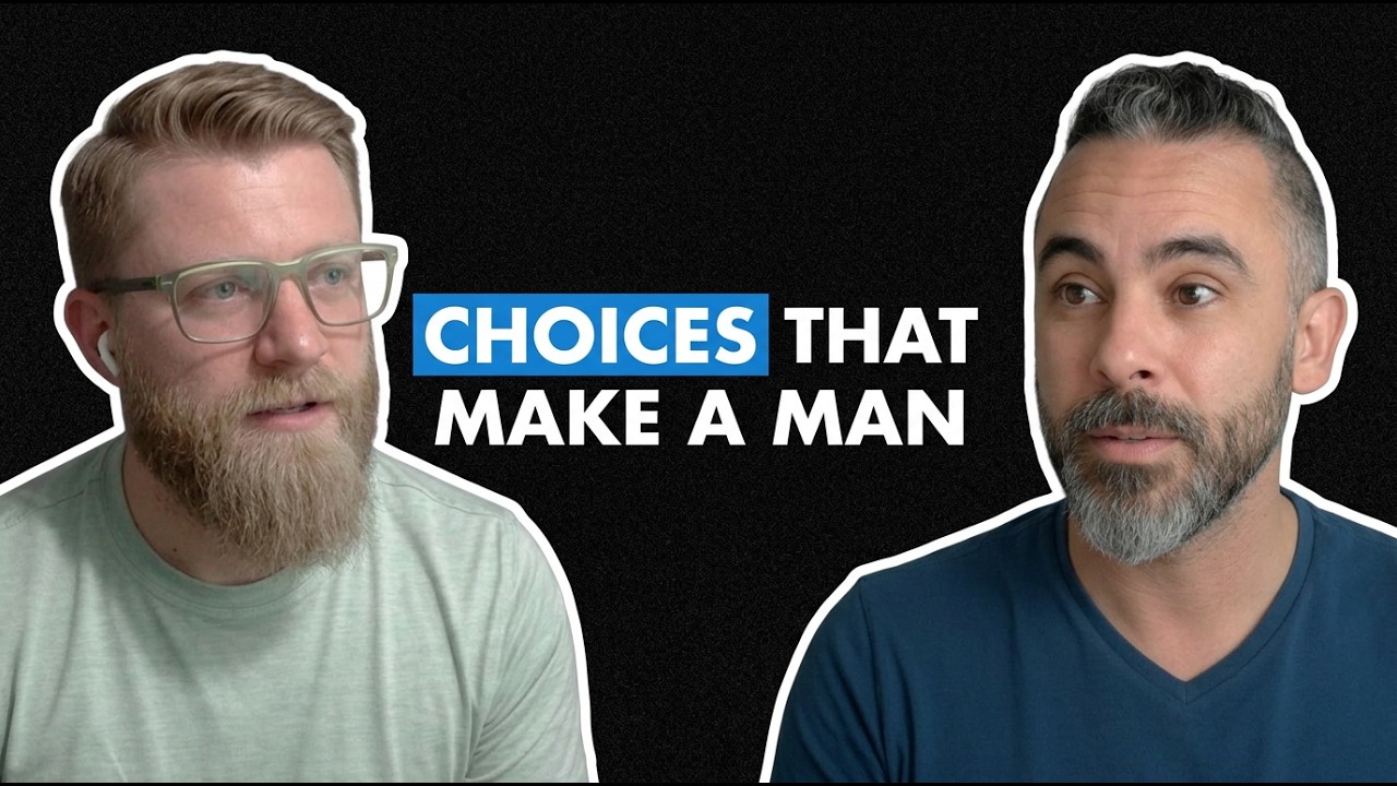 Choices That Make a Man