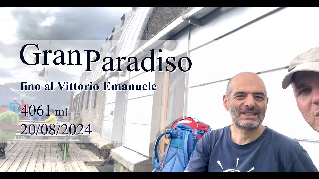 Gran Paradiso - 1/2 -  Fino al Rifugio Vittorio Emanuele (2735 mt) - 20/08/2024