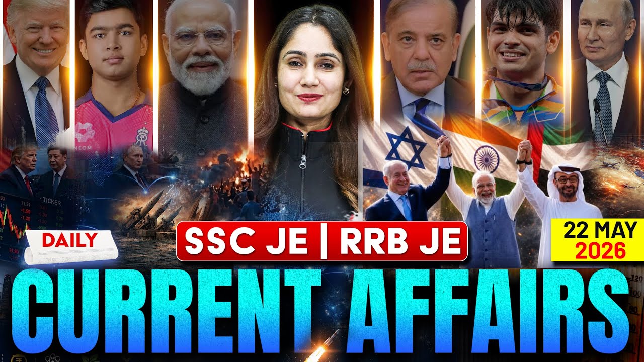 Current Affairs Today | 22 May Current Affairs 2026 For SSC/RRB JE Exam | Daily Current Affairs