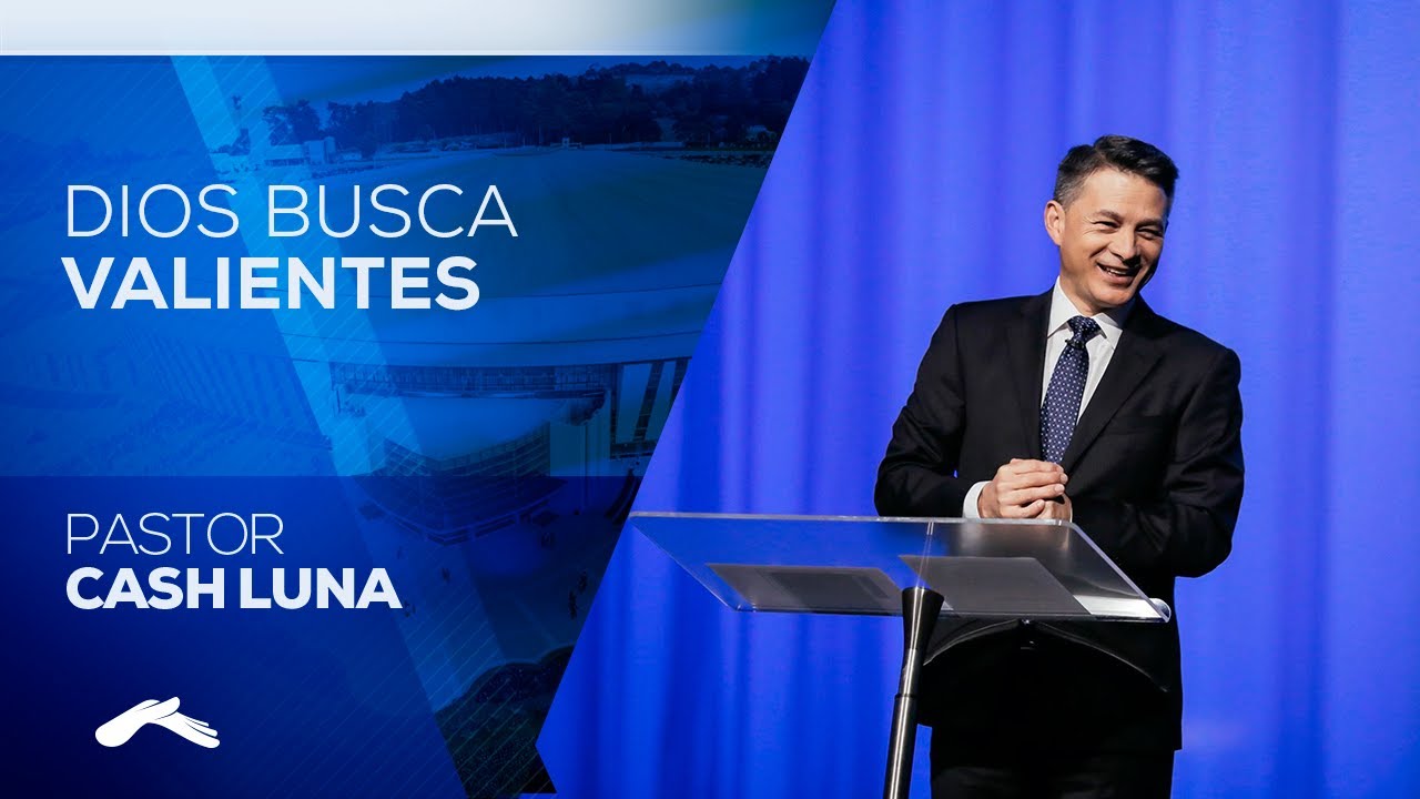 Pastor Cash Luna - Dios Busca Valientes