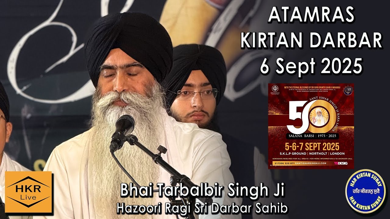Bhai Tarbalbir Singh Ji - Atamras Kirtan Darbar, Day 2 Barsi Smagam Sant Isher Singh Ji 6 Sept 2025