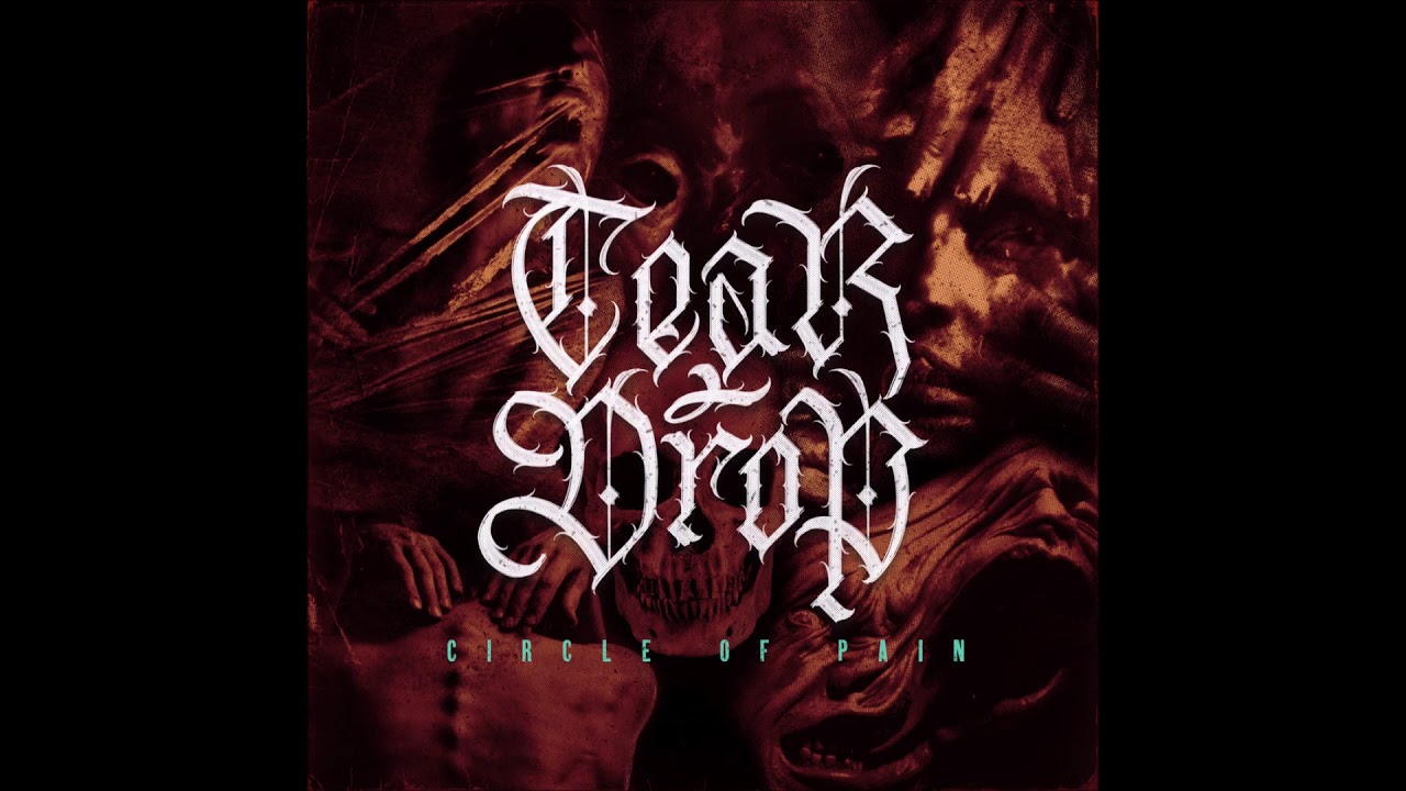 Tear Drop - Circle Of Pain 2020 (Full EP)