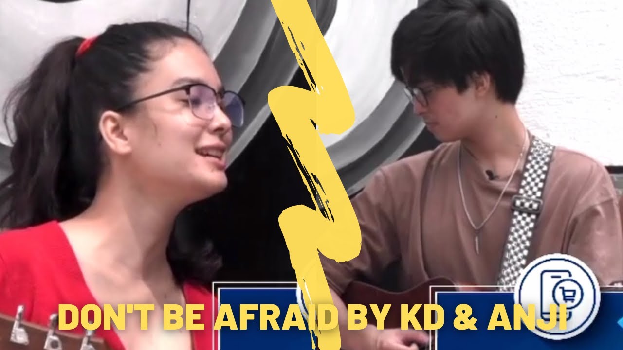 Don't Be Afraid by KD Estrada & Anji Salvacion