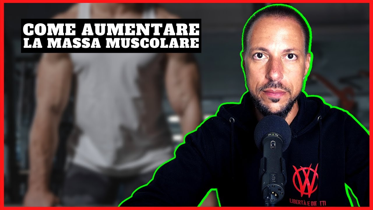 Cosa serve realmente per aumentare la massa muscolare