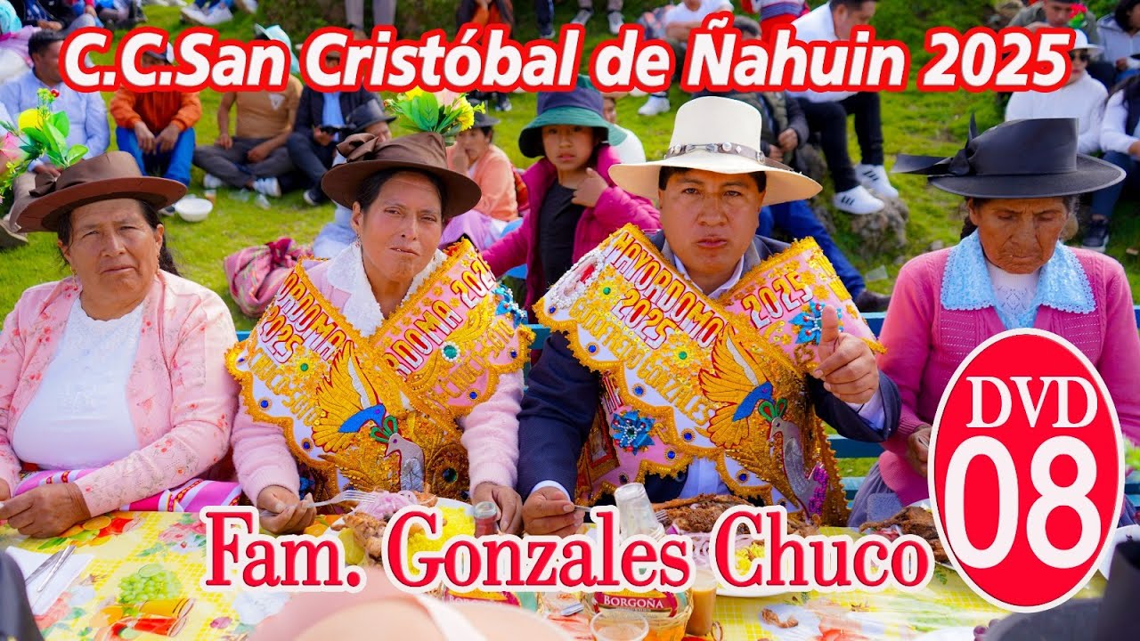 🟡 San Cristóbal de Ñahuin 2025 - Fiesta en Honor al niño Jesus // Fam. Gonzales Chuco // DVD 08