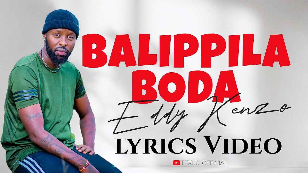 Balippila Boda by Eddy Kenzo Lyrics Video