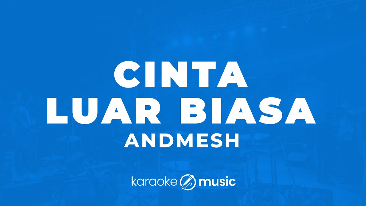 Cinta Luar Biasa - Andmesh (KARAOKE VERSION)