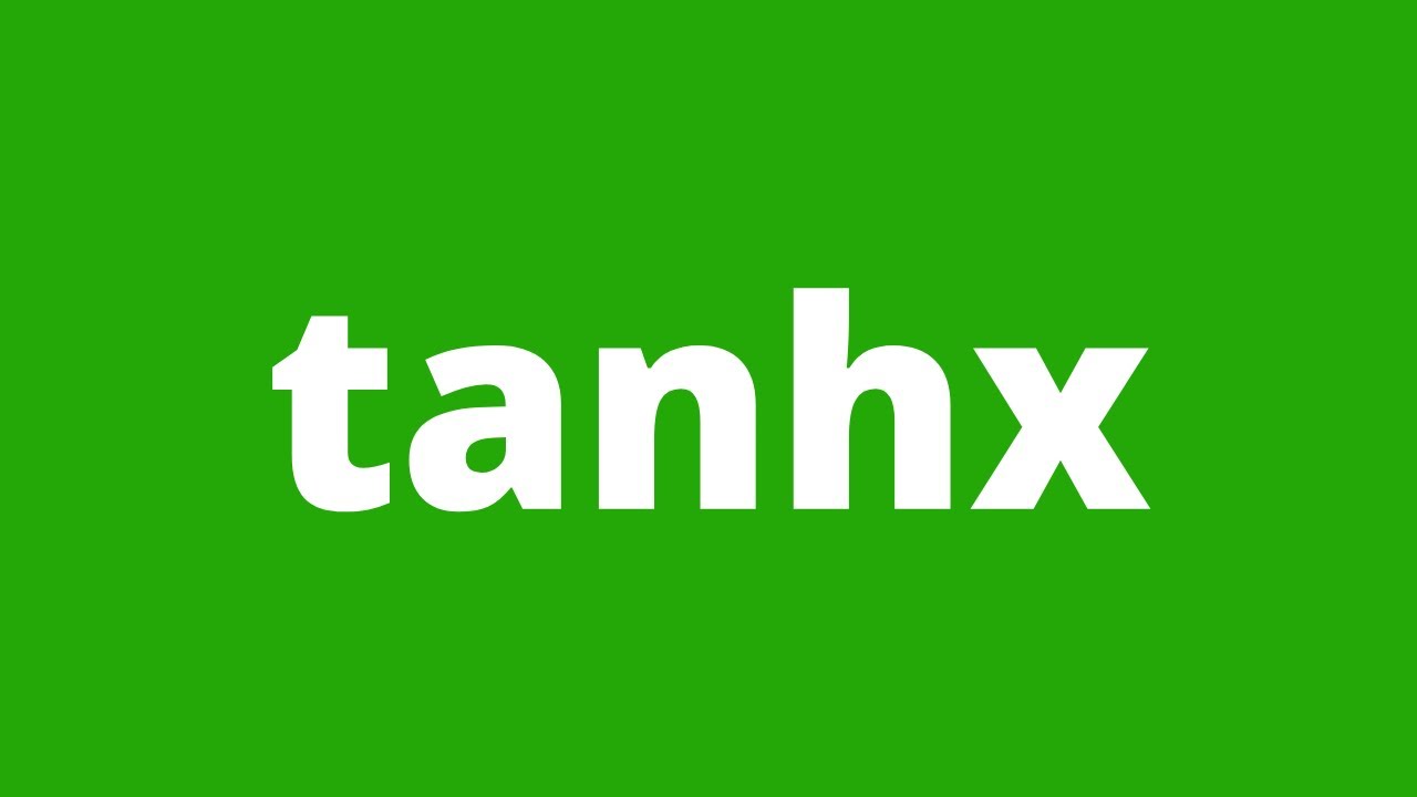 What is tanhx?