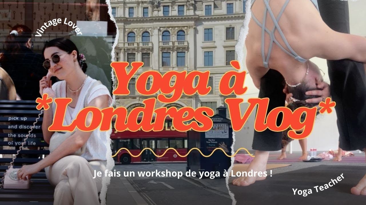 UN WEEK-END YOGA À LONDRES  | vlog 2