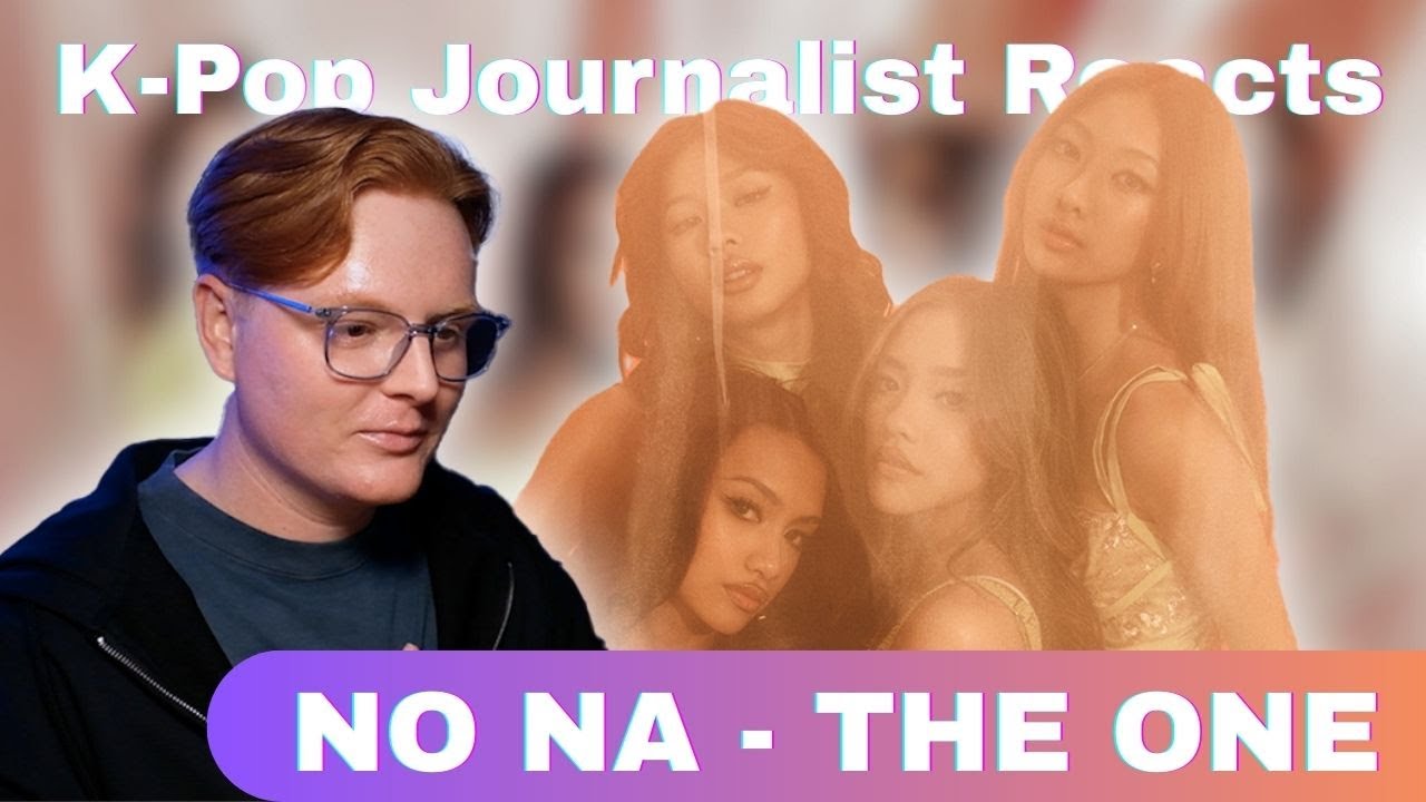 K-pop Journalist Reacts | no na - the one