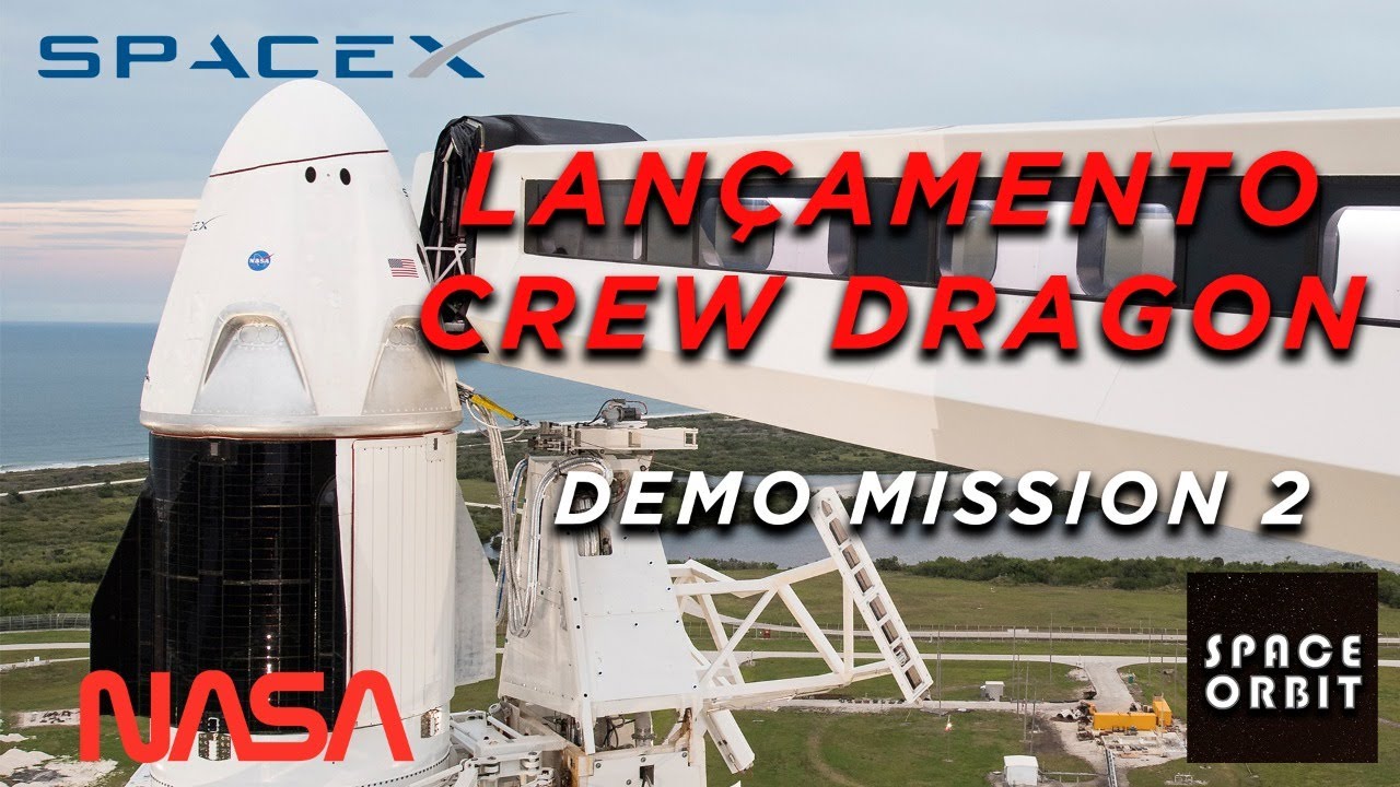 LANÇAMENTO CREW DRAGON DA SPACEX PARA A ISS - MISSÃO DM-2