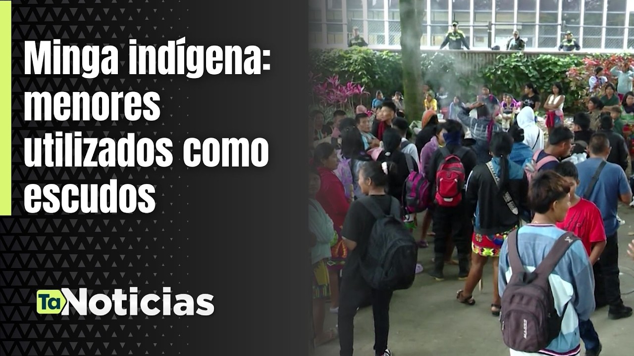 Minga indígena: menores utilizados como escudos - Teleantioquia Noticias