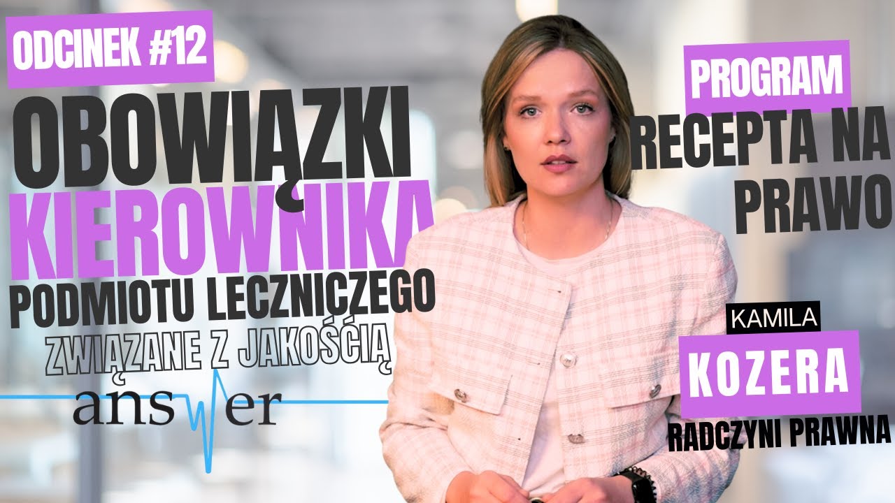 Obowiązki kierownika podmiotu leczniczego związane z jakością | Recepta na prawo #12 | Mec. Kozera