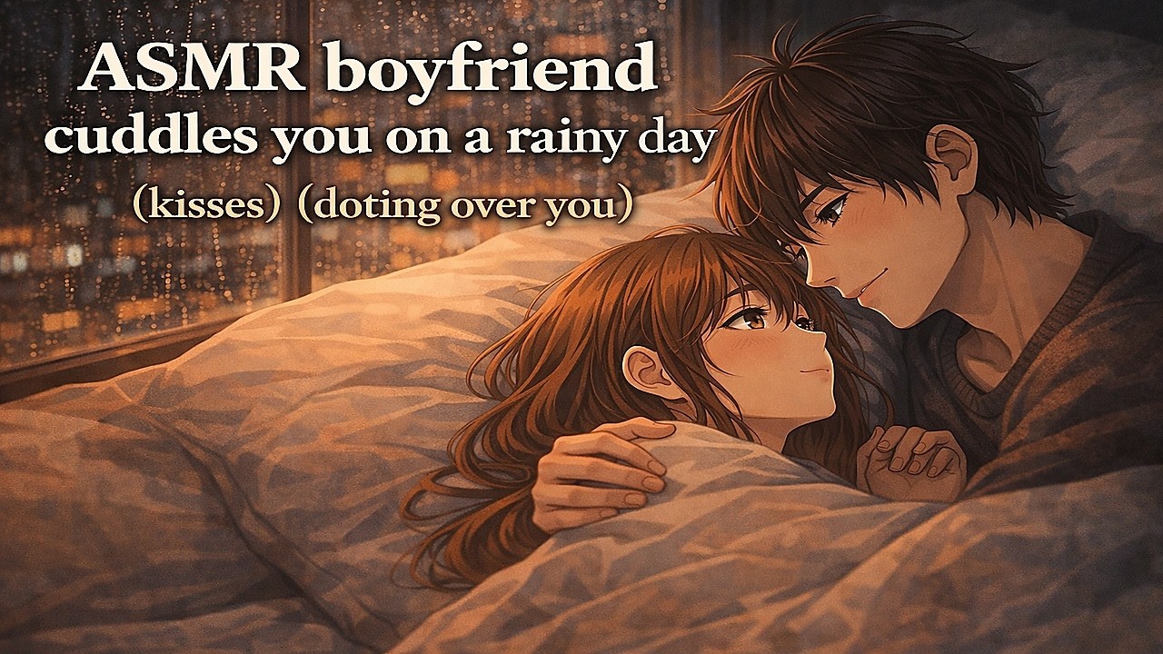 ASMR boyfriend cuddles you on a rainy day (kisses) (doting over you)