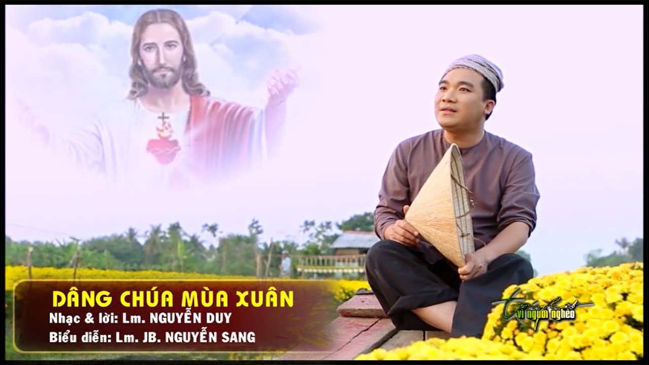 DÂNG CHÚA MÙA XUÂN - LM NGUYỄN SANG | (St: Lm Nguyễn Duy)