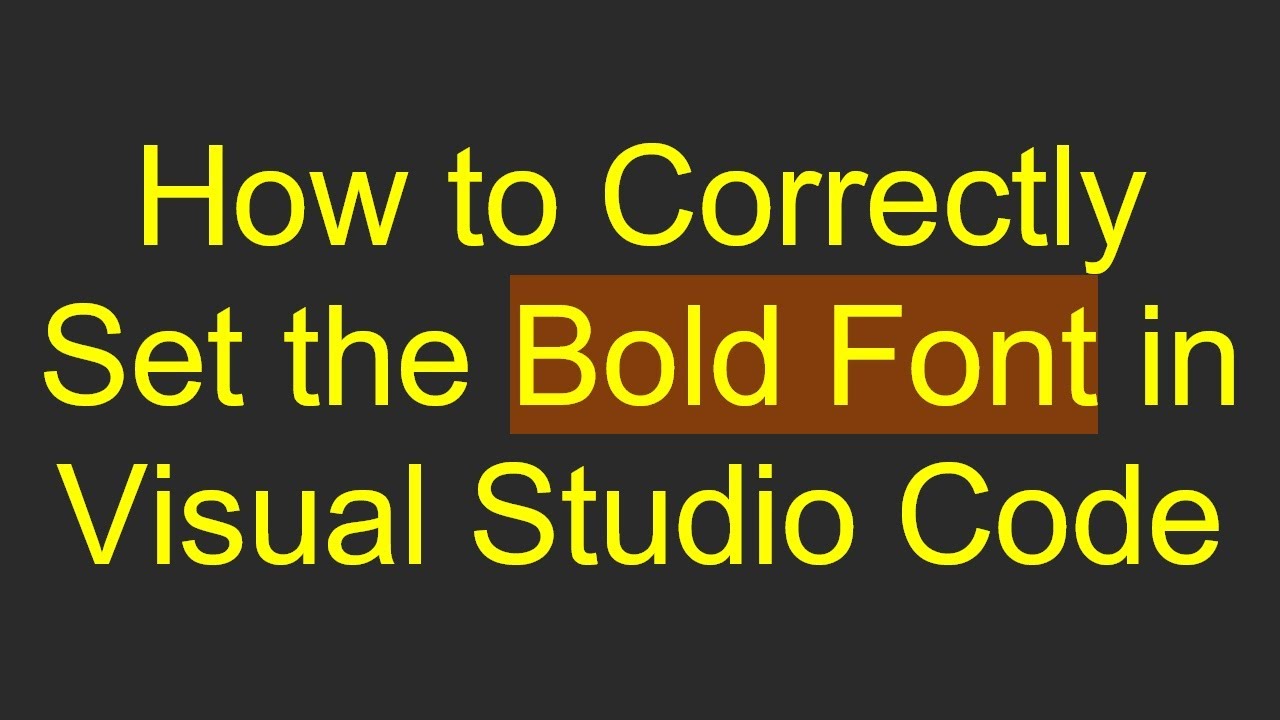 How to Correctly Set the Bold Font in Visual Studio Code