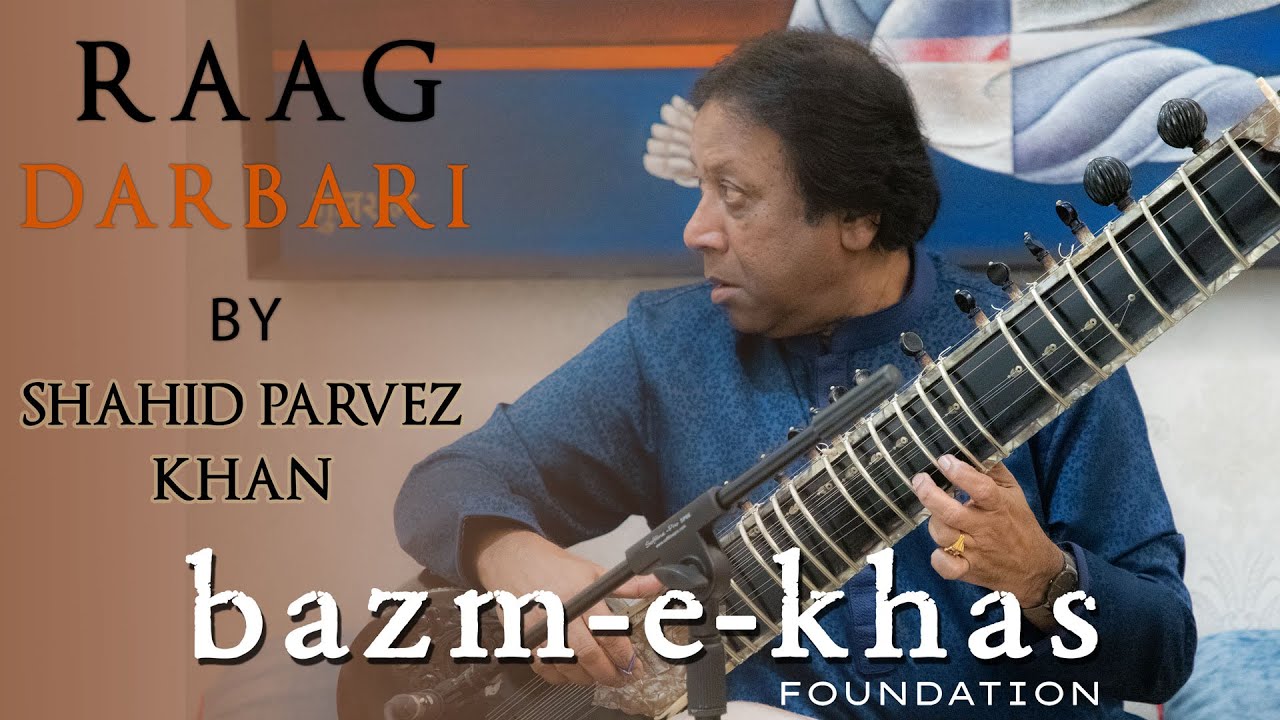 Raag Darbari by Ustad Shahid Parvez Khan | Rafiuddin Sabri | Bazm e Khas