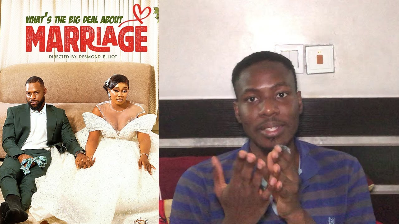 WHAT'S THE BIG DEAL ABOUT MARRIAGE? - Nollywood Movie Review (Nigerian Drama Film)