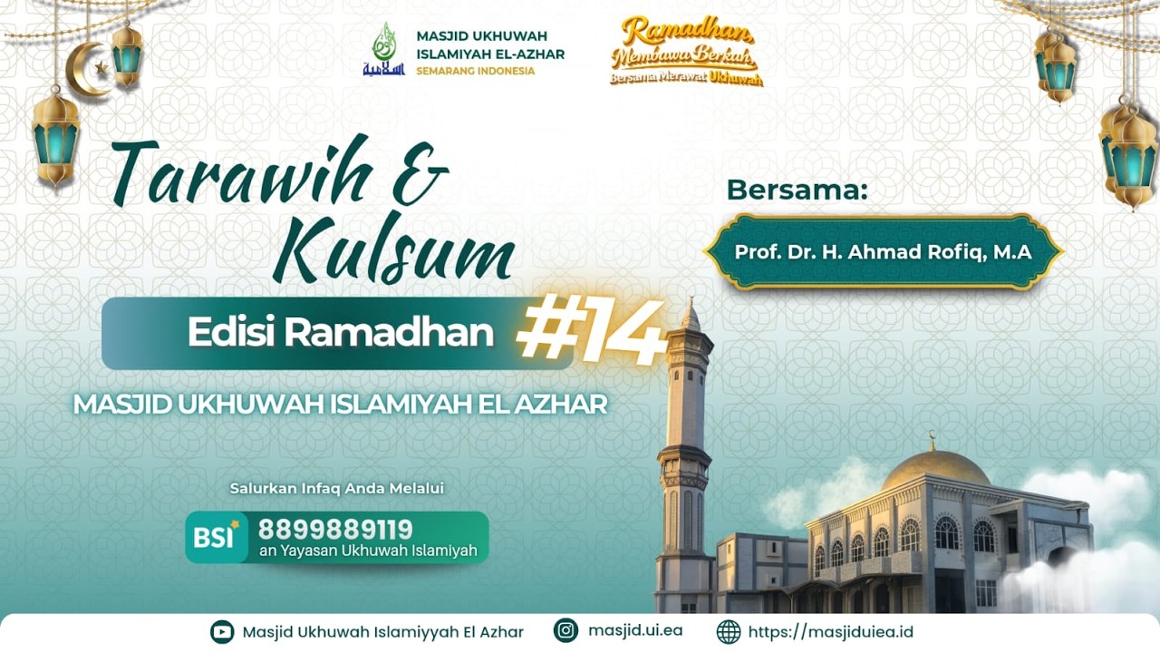 EDISI RAMADHAN #14 Tarawih & Kulsum Bersama Ustadz Prof. Dr. H. Ahmad Rofiq, M.A