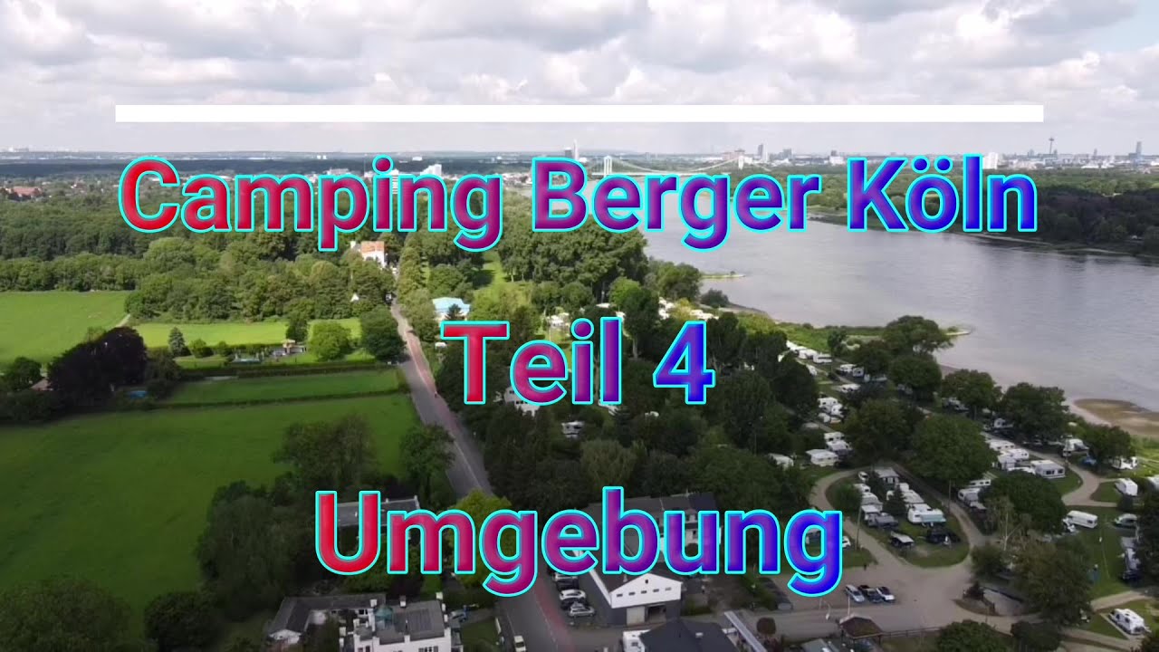 Camping Berger K&ouml;ln Teil 4, Campingplatzumgebung