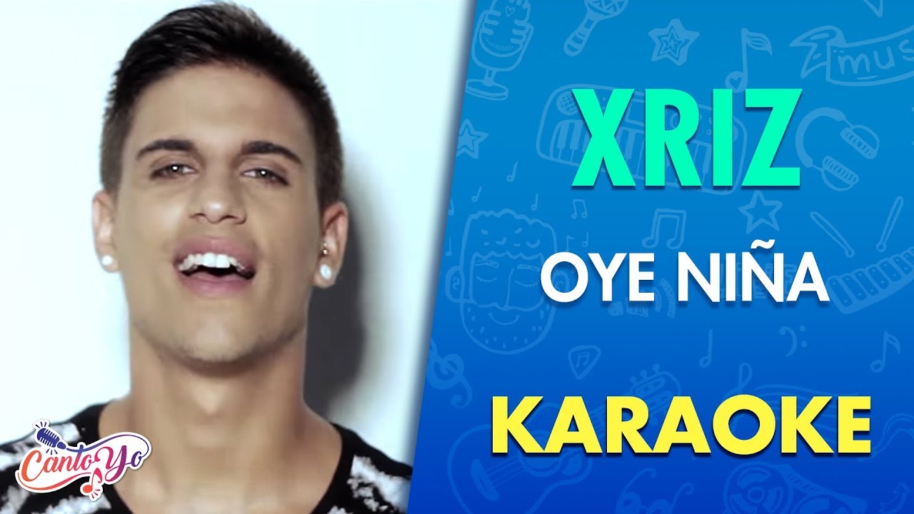 Xriz - Oye Ni&ntilde;a (Videoclip Oficial) con Letra | Cantoyo