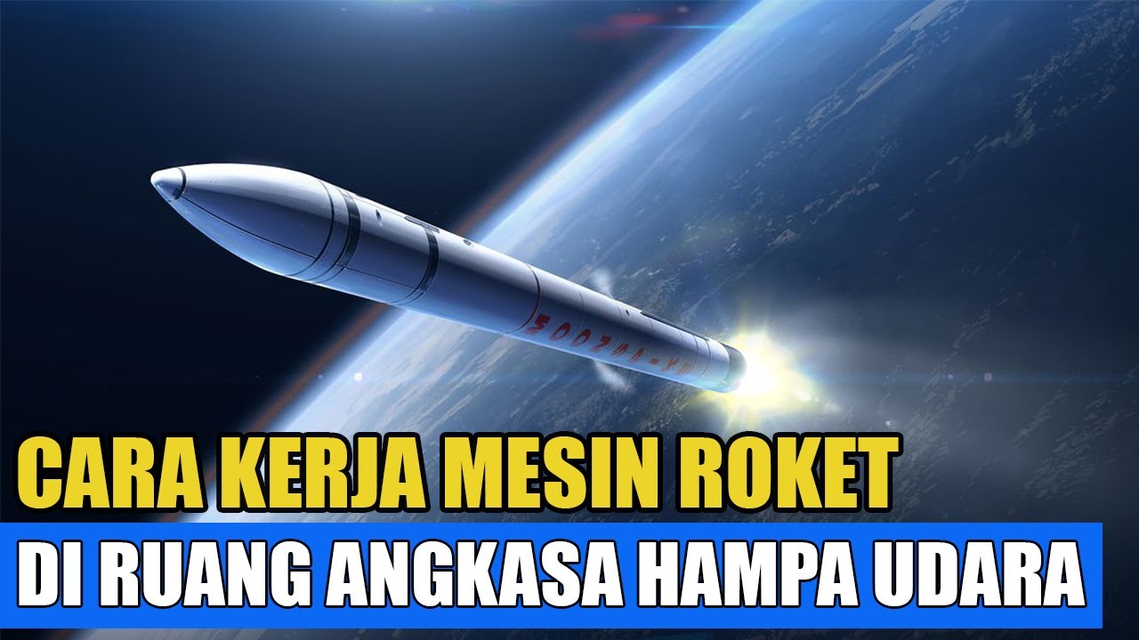 CARA KERJA MESIN ROKET PESAWAT LUAR ANGKASA DI RUANG HAMPA
