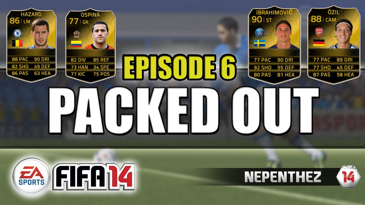 IN FORM PACK OPENING - PACKED OUT EP. 6 - FIFA 14 ULTIMATE TEAM - Ibrahimovic, Hazard, Ozil
