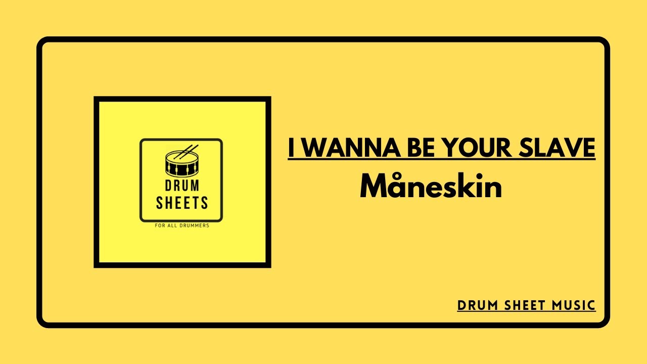 I WANNA BE YOUR SLAVE - M&aring;neskin / Drum Sheet Music
